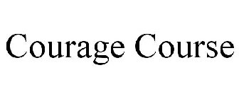 COURAGE COURSE