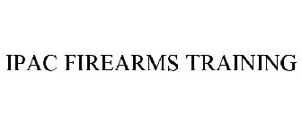 IPAC FIREARMS TRAINING