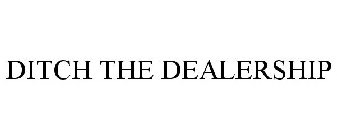 DITCH THE DEALERSHIP