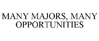 MANY MAJORS, MANY OPPORTUNITIES
