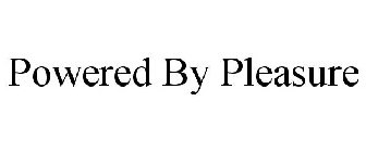 POWERED BY PLEASURE