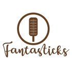FANTASTICKS