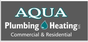 AQUA PLUMBING HEATING LLC COMMERCIAL & RESIDENTIAL