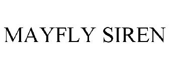 MAYFLY SIREN