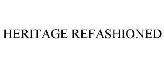 HERITAGE REFASHIONED