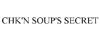 CHK'N SOUP'S SECRET