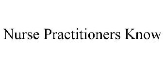 NURSE PRACTITIONERS KNOW