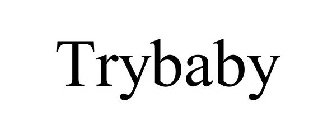 TRYBABY