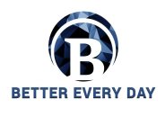 B BETTER EVERY DAY