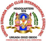UNITED UMUADA IGBO CLUB INTERNATIONAL (UUICI) HEADQUARTERS NYC UMUADA ODOZI OBODO (THINKING GLOBAL, ACTING IN LOCAL COMMUNITIES)