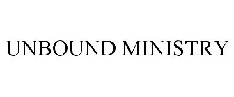 UNBOUND MINISTRY