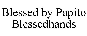BLESSED BY PAPITO BLESSEDHANDS