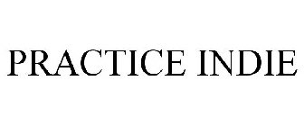PRACTICE INDIE
