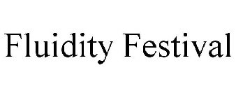 FLUIDITY FESTIVAL