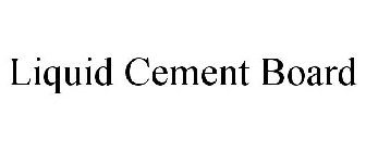 LIQUID CEMENT BOARD
