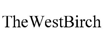 THEWESTBIRCH