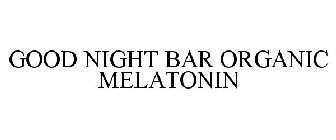 GOOD NIGHT BAR ORGANIC MELATONIN