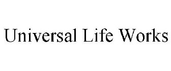 UNIVERSAL LIFE WORKS