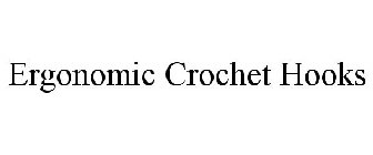 ERGONOMIC CROCHET HOOKS