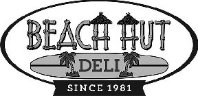 BEACH HUT DELI SINCE 1981