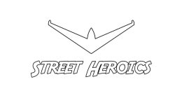 STREET HEROICS