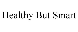 HEALTHY BUT SMART