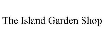 THE ISLAND GARDEN SHOP