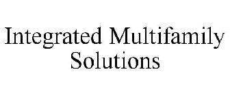 INTEGRATED MULTIFAMILY SOLUTIONS