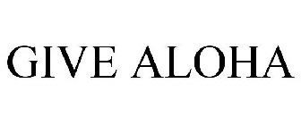 GIVE ALOHA