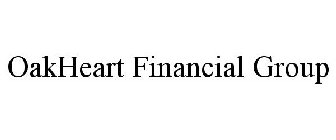 OAKHEART FINANCIAL GROUP
