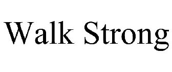 WALK STRONG