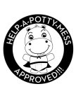 HELP-A-POTTY-MESS APPROVED!!!