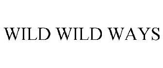 WILD WILD WAYS