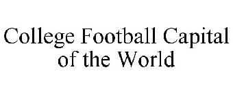COLLEGE FOOTBALL CAPITAL OF THE WORLD