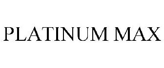 PLATINUM MAX