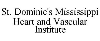 ST. DOMINIC'S MISSISSIPPI HEART AND VASCULAR INSTITUTE