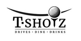 T-SHOTZ DRIVES DINE DRINKS