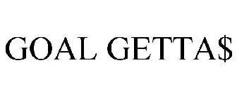 GOAL GETTA$