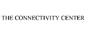 THE CONNECTIVITY CENTER