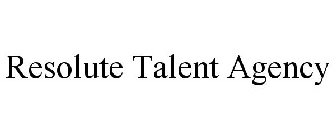 RESOLUTE TALENT AGENCY