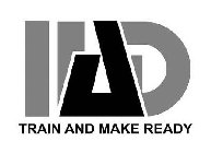 IIAD TRAIN AND MAKE READY