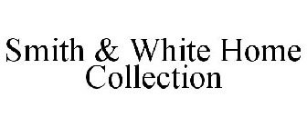 SMITH & WHITE HOME COLLECTION