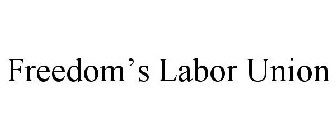 FREEDOM'S LABOR UNION