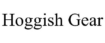HOGGISH GEAR