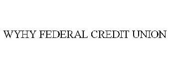 WYHY FEDERAL CREDIT UNION