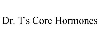 DR. T'S CORE HORMONES