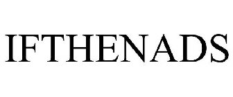 IFTHENADS