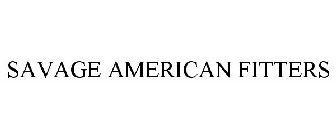 SAVAGE AMERICAN FITTERS