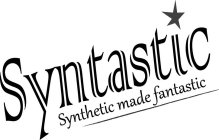 SYNTASTIC SYNTHETIC MADE FANTASTIC