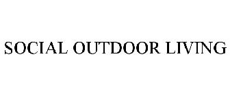 SOCIAL OUTDOOR LIVING